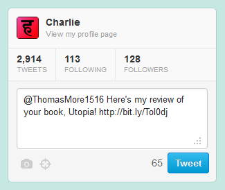 A screenshot of the Twitter composition box in which is written at Thomas More 1516, here is a review of your book Utopia.  The message includes a link to the review.  The author in question is, of course, long dead