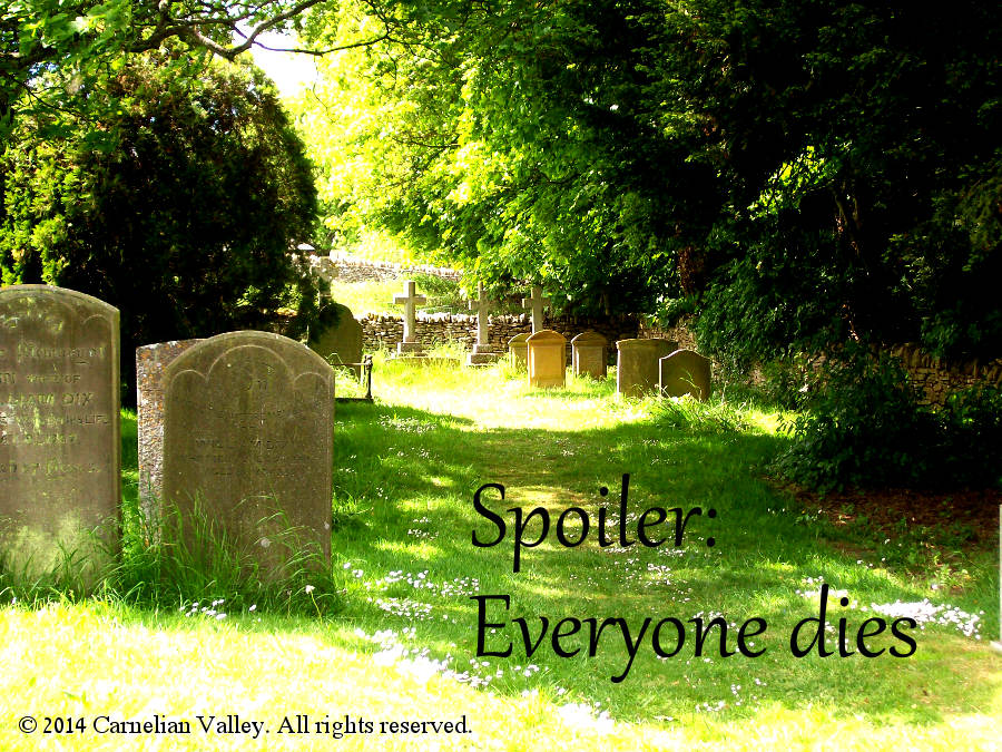 A photograph of a graveyard with text superimposed that reads 'spoiler: everybody dies'