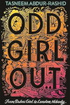 Book cover of Tasneem Abdur-Rashid's Odd Girl Out